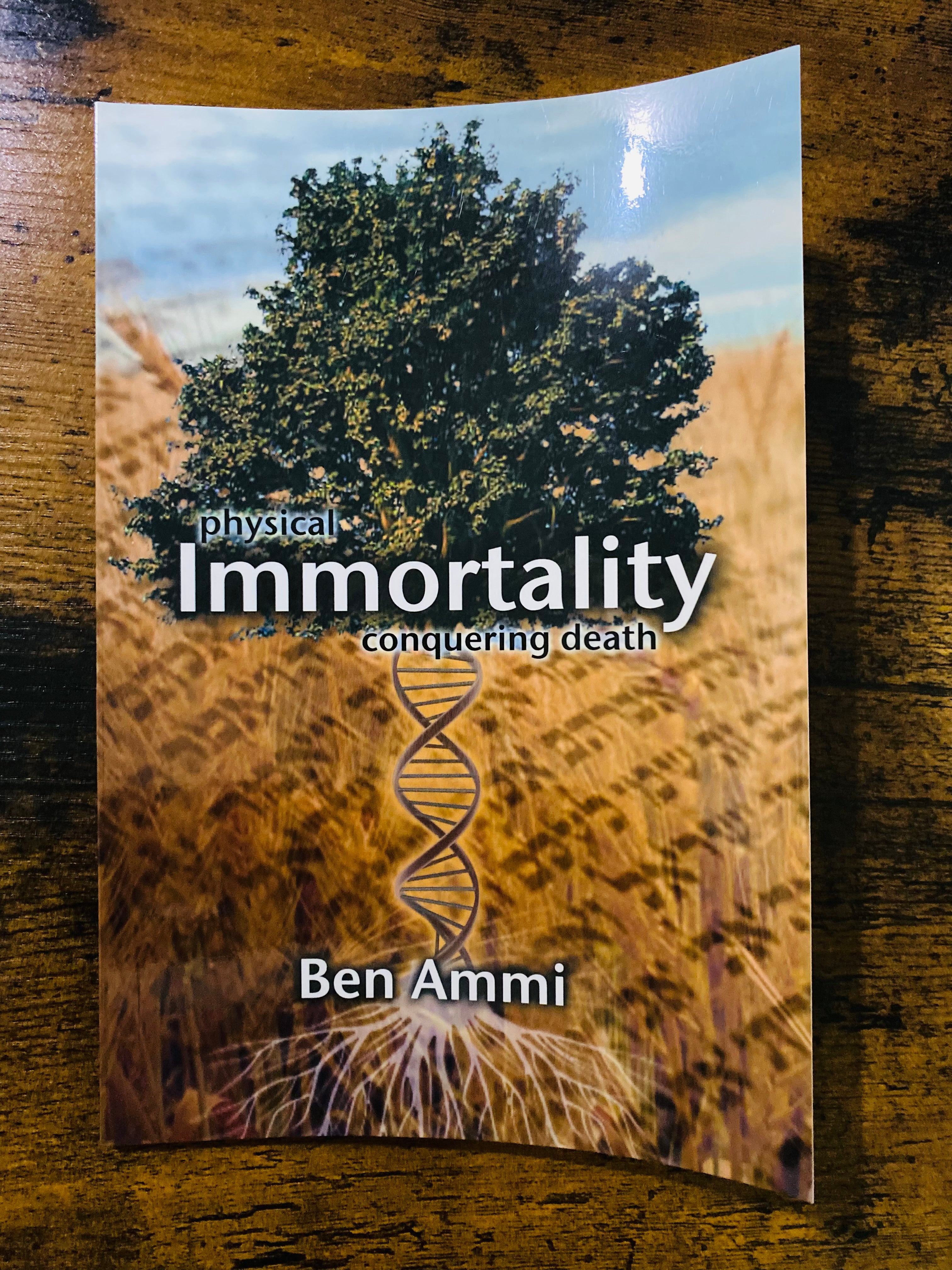 Physical Immortality Conquering Death: Ben Ammi