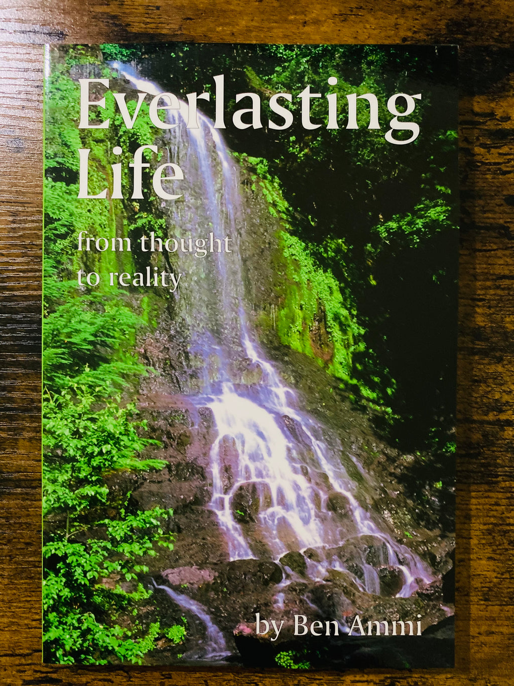 Everlasting Life; From Thought To Reality: Ben Ammi