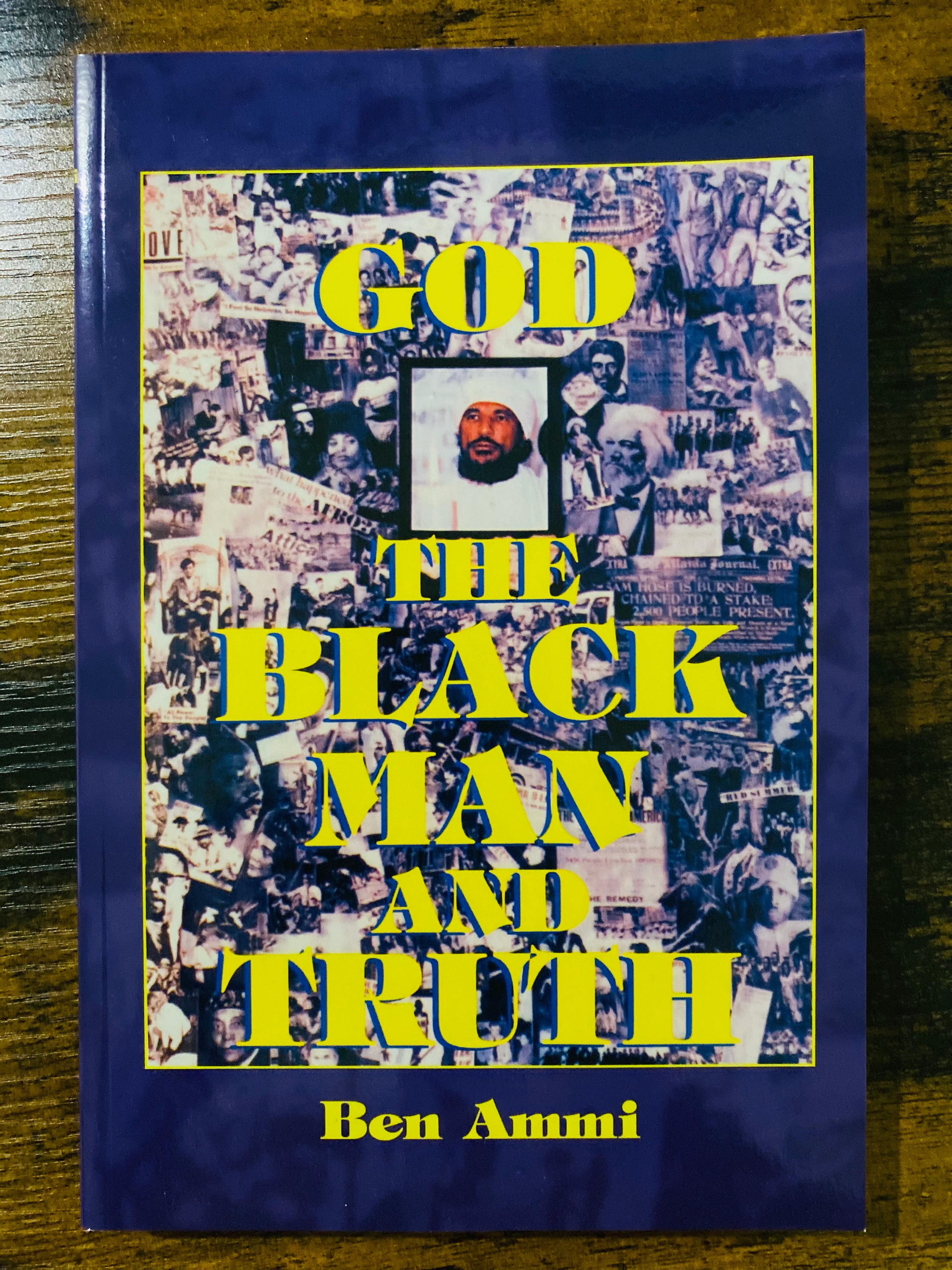 God The Black Man And Truth: Ben Ammi