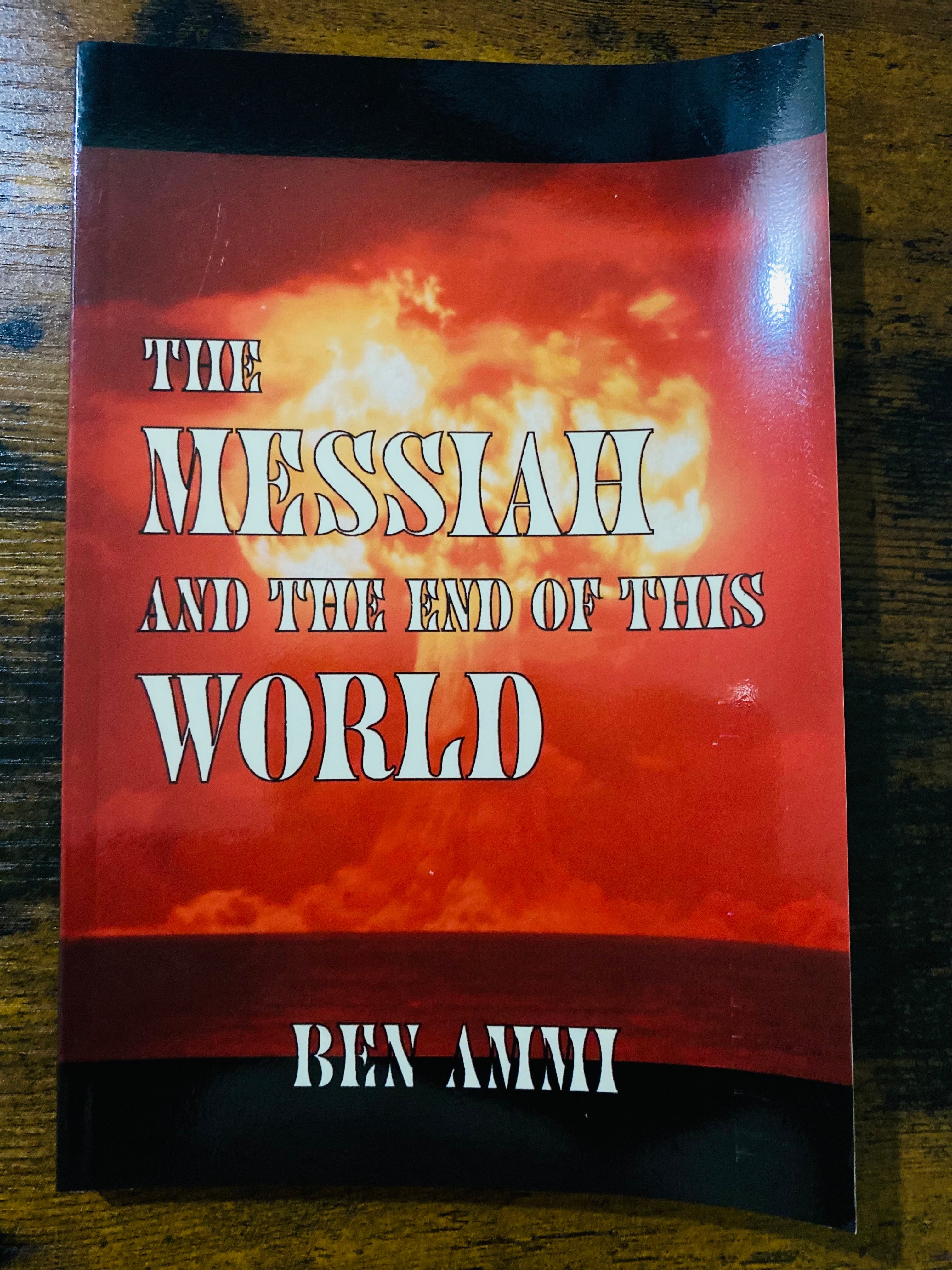 The Messiah And The End Of This World: Ben Ammi
